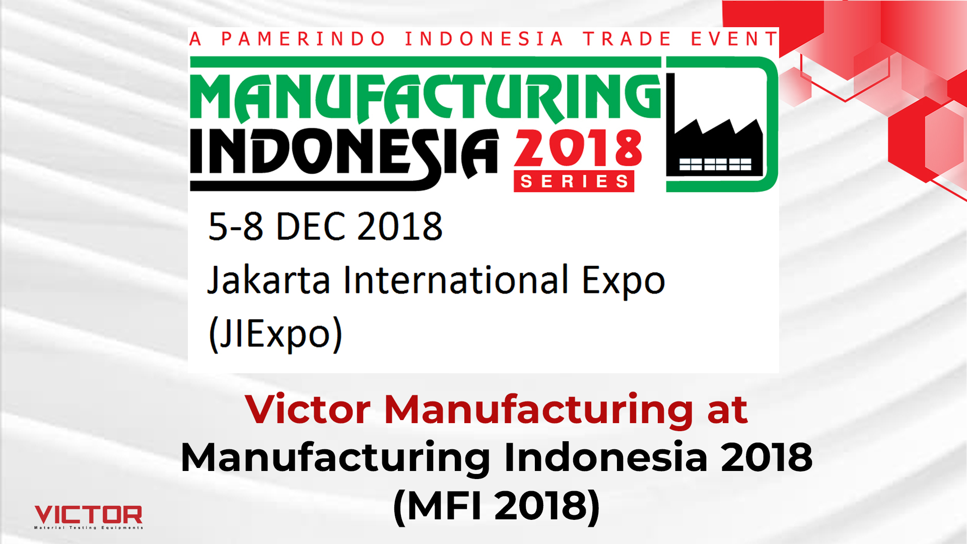 Victor Manufacturing at Manufacturing Indonesia 2018 (MFI 2018)