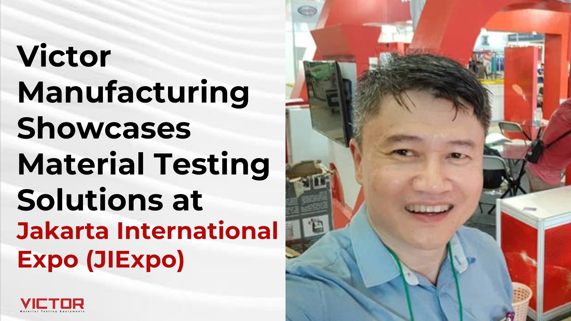 Victor Manufacturing Showcases Material Testing Solutions at Jakarta International Expo (JIExpo)