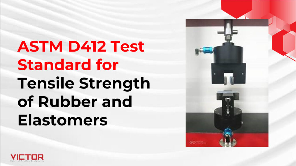 ASTM D412 Test Standard for Tensile Strength of Rubber and Elastomers ...