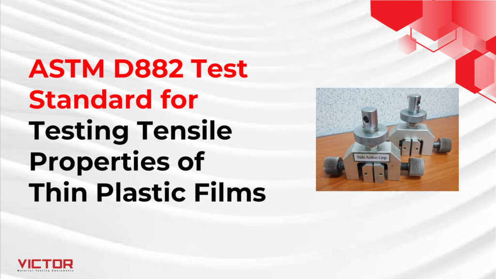 ASTM D882 Test Standard for Testing Tensile Properties of Thin Plastic Films