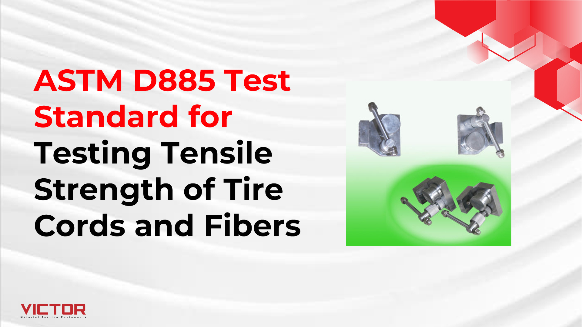 ASTM D885 Test Standard for Testing Tensile Strength of Tire Cords and Fibers