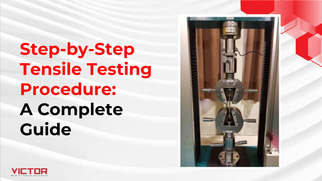 Step-by-Step Tensile Testing Procedure: A Complete Guide