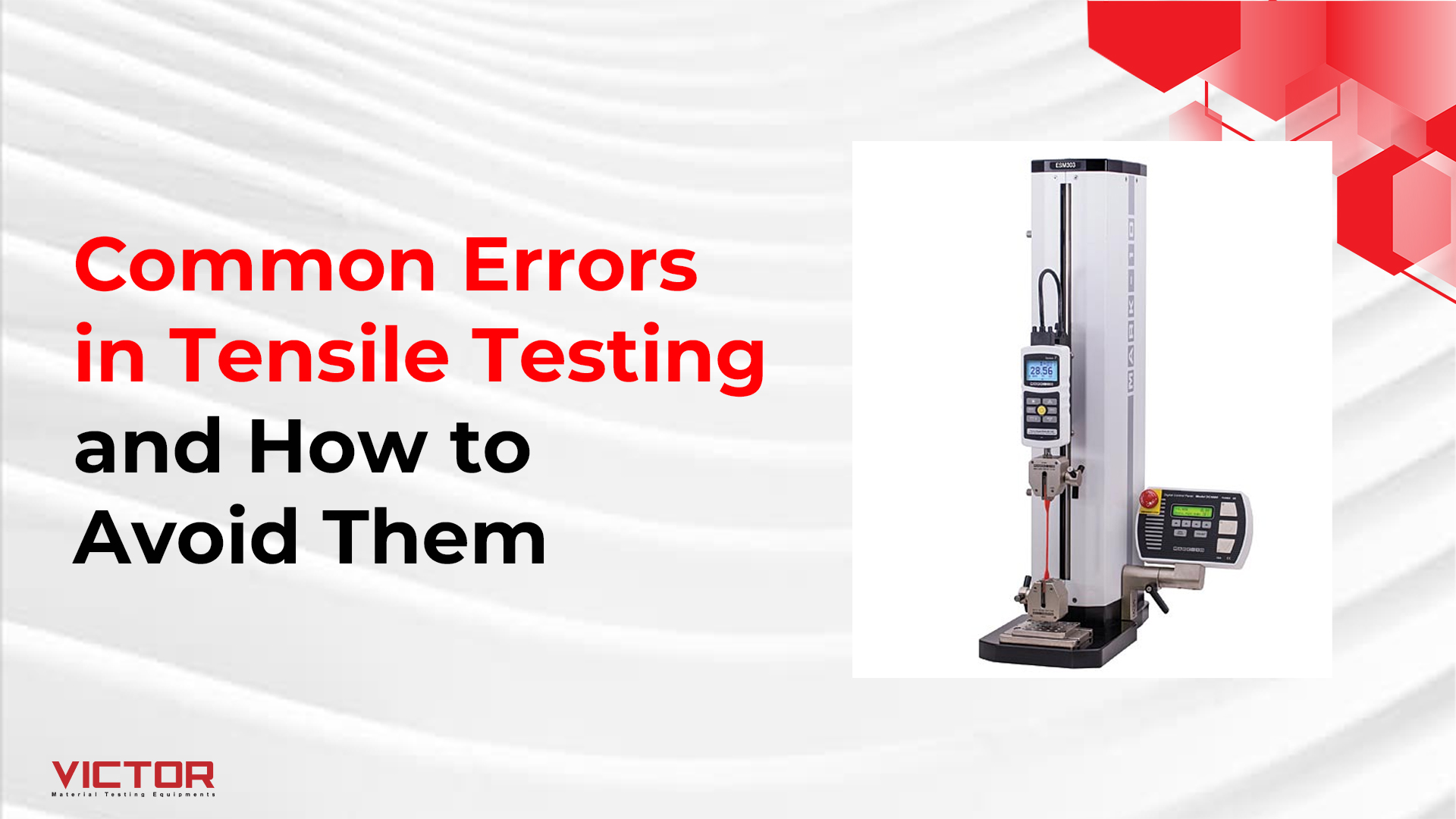 Common Errors in Tensile Testing and How to Avoid Them | Victor Materials
