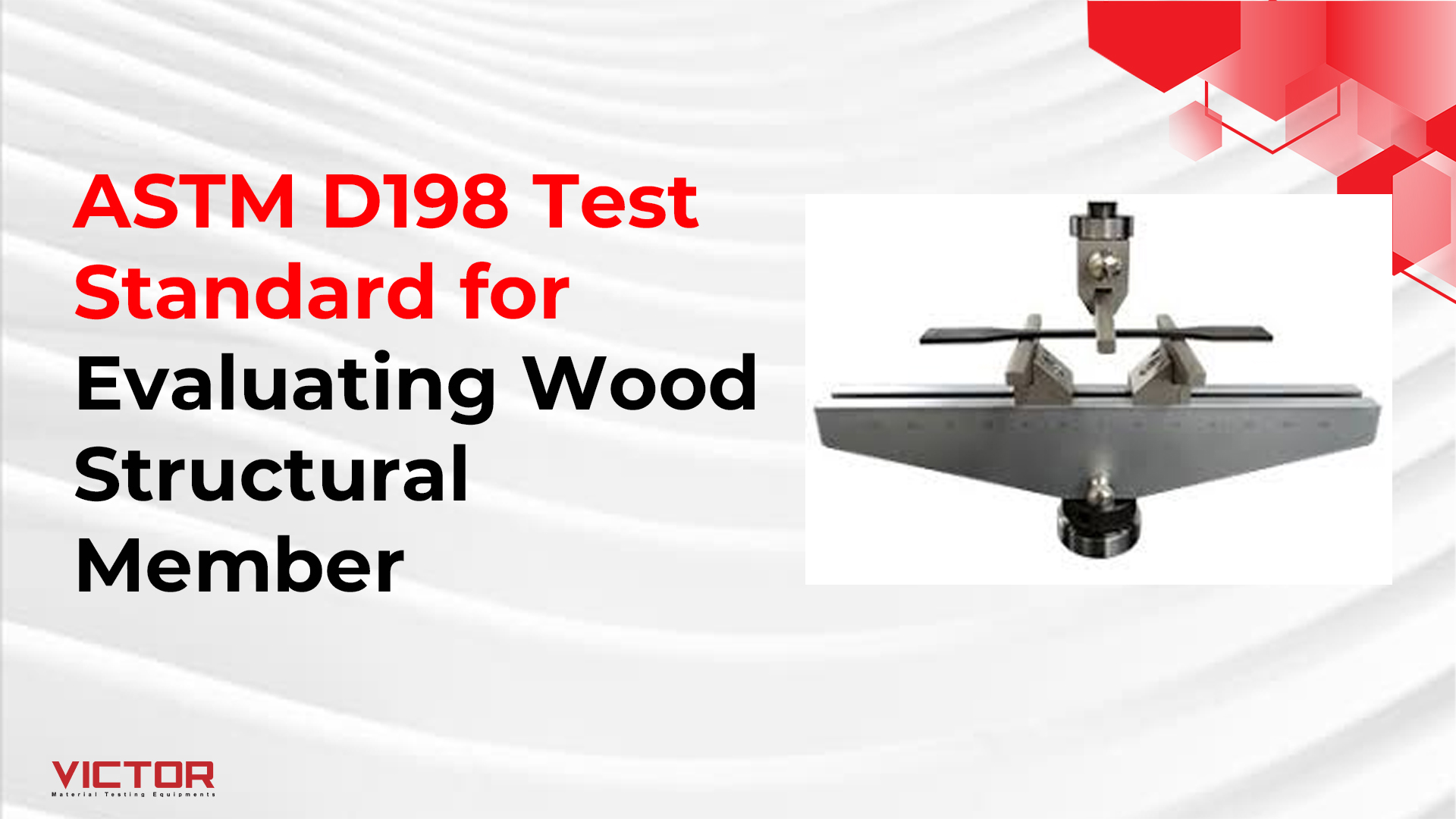 ASTM D198 Test Standard for Evaluating Wood Structural Member