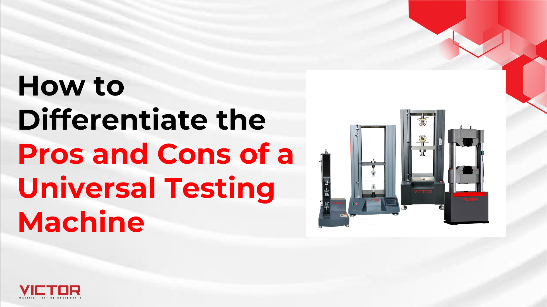 How to Differentiate the Pros and Cons of a Universal Testing Machine