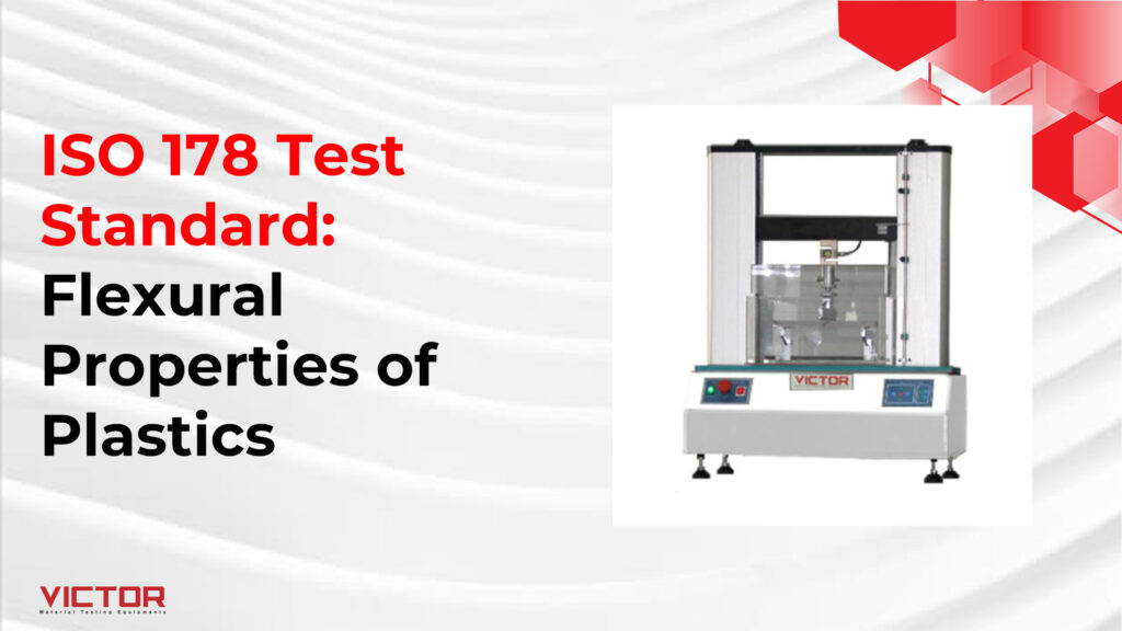 ISO 178 Test Standard: Flexural Properties of Plastics