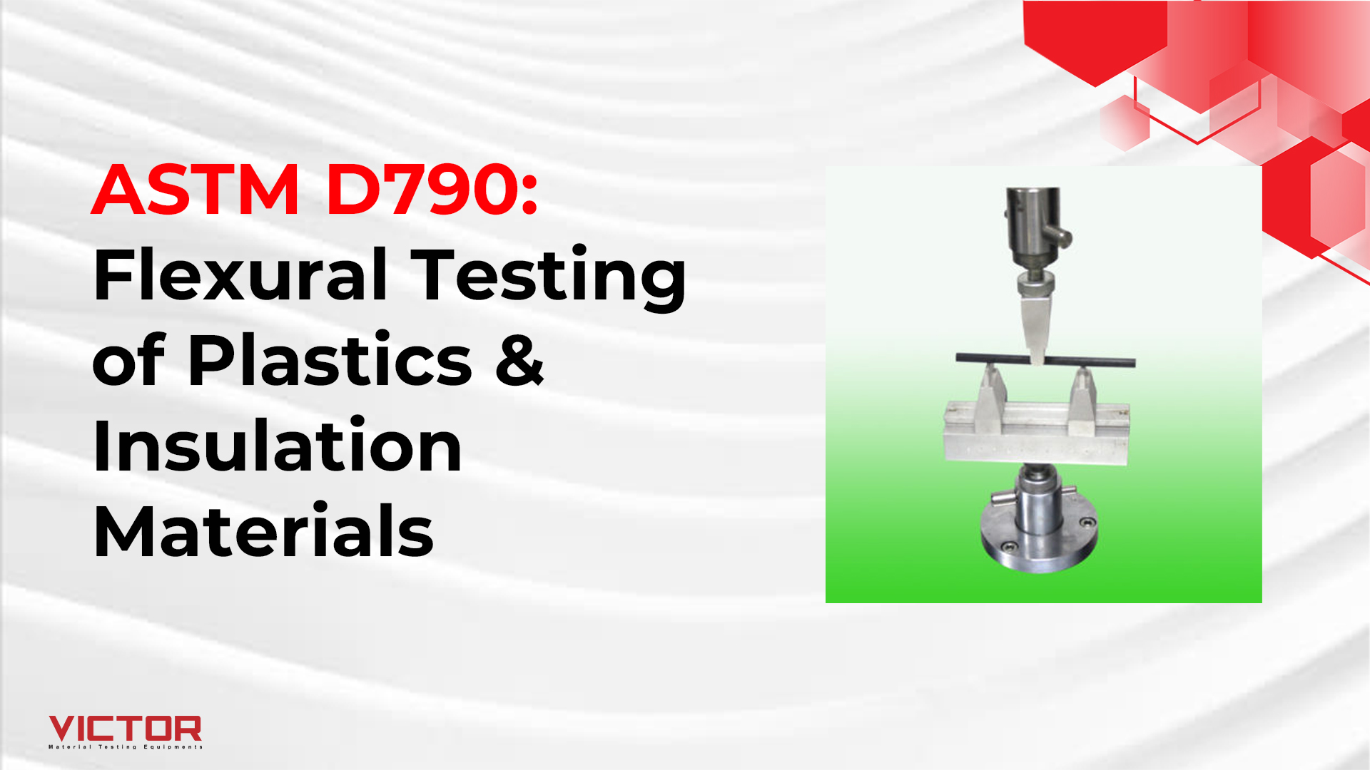 ASTM D790: Flexural Testing of Plastics & Insulation Materials